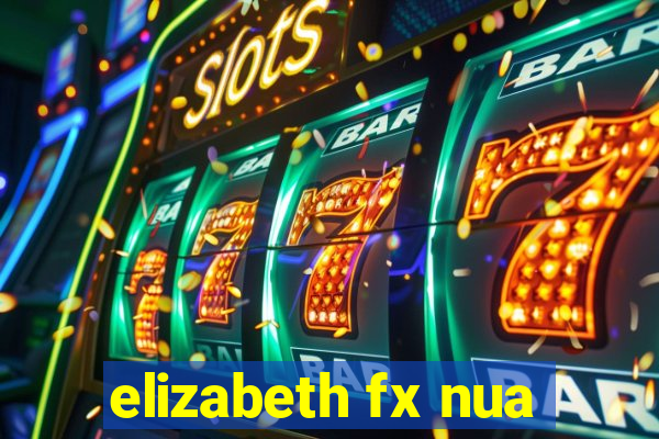 elizabeth fx nua